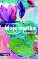 Moje matka Françoise Saganová - cena, porovnanie