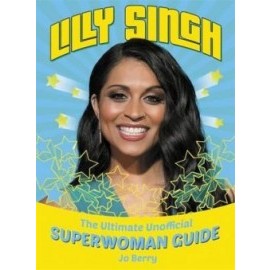 Lilly Singh The Unofficial Superwoman Guide