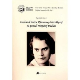 Osobnosť Márie Rázusovej-Martákovej na pozadí recepčnej tradície