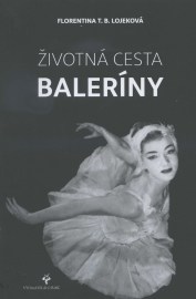 Životná cesta baleríny - My Life on Stage and Beyond