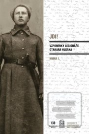 Jdi! - Vzpomínky legionáře Otakara Husáka 1