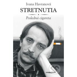 Stretnutia – posledná cigareta