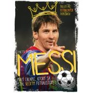 Messi - Malý chlapec, ktorý sa stal veľkým futbalistom - cena, porovnanie