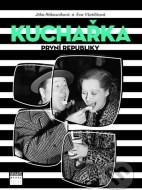 Kuchařka první republiky - Od dělnického Žižkova až do kuchyně filmových hvězd - cena, porovnanie