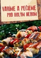 Varíme a pečieme pod holým nebom - cena, porovnanie