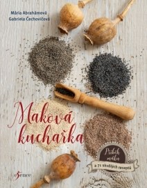 Maková kuchařka - Příběh máku a 71 skvělých receptů