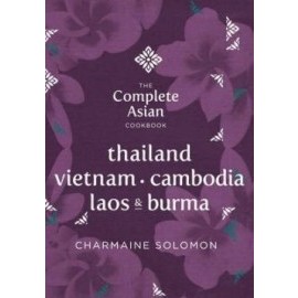 Complete Asian Cookbook Series: Thailand, Vietnam, Cambodia, Laos & Burma