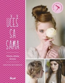 Učeš sa sama: Vrkoče, drdoly, chvosty - 82 účesov