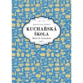 Kuchařská škola Marie B. Svobodové