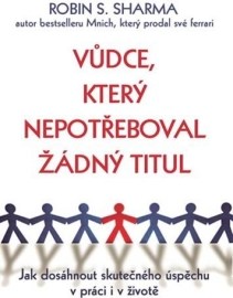 Vůdce, který nepotřeboval žádný titul