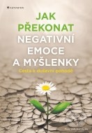 Jak překonat negativní emoce a myšlenky - cena, porovnanie