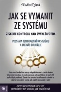 Jak se vymanit ze systému - cena, porovnanie