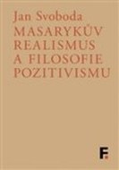 Masarykův realismus a filosofie pozitivismu - cena, porovnanie
