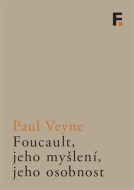 Foucault, jeho myšlení, jeho osobnost - cena, porovnanie