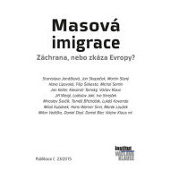 Masová imigrace Záchrana, nebo zkáza Evropy? - cena, porovnanie