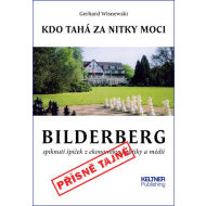 Bilderberg - Kdo tahá za nitky moci - cena, porovnanie