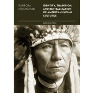 Identity, Tradition and Revitalisation of American Indian Culture - cena, porovnanie