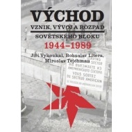 Východ Vznik, vývoj a rozpad sovětského bloku 1944-1989 - cena, porovnanie