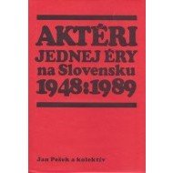 Aktéri jednej éry na Slovensku 1948 : 1989 - cena, porovnanie