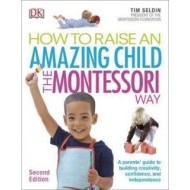 How To Raise An Amazing Child the Montessori Way, 2nd Edition - cena, porovnanie