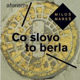 Co slovo to berla - Aforismy