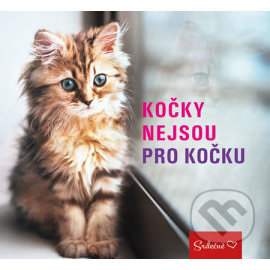 Kočky nejsou pro kočku