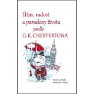 Úžas, radost a paradoxy života podle G.K. Chestertona - cena, porovnanie