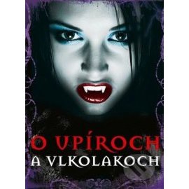 O upíroch a vlkolakoch