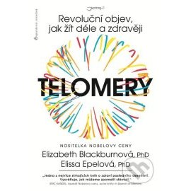 Telomery - Revoluční objev, jak žít déle a zdravěji