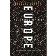 The Strange Death of Europe : Immigration, Identity, Islam - cena, porovnanie