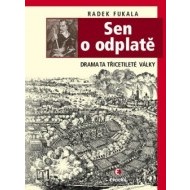 Sen o odplatě - Dramata třicetileté války - 2.vydání - cena, porovnanie