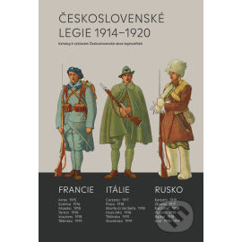 Československé legie 1914-1920 - Katalog k výstavám Československé obce legionářské