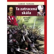 Ta zatracená skála - Obléhání Malty 1565 - cena, porovnanie