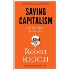 Saving Capitalism - For the Many, Not th