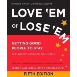 Love ´Em or Lose ´Em - Getting Good People to Stay