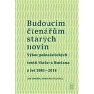 Budoucím čtenářům starých novin - cena, porovnanie