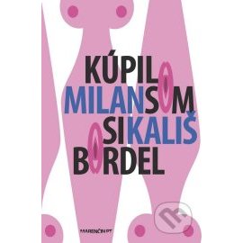 Kúpil som si bordel