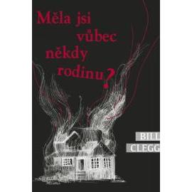 Měla jsi vůbec někdy rodinu?