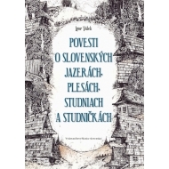 Povesti o slovenských jazerách, plesách, studniach a studničkách - cena, porovnanie