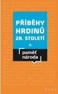 Příběhy hrdinů 20. století II - cena, porovnanie