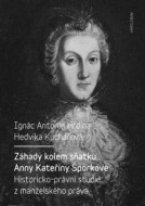 Záhady kolem sňatku Anny Kateřiny Šporkové - cena, porovnanie
