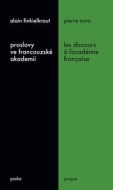 Proslovy ve francouzské akademii Les discours a ľacadémie française - cena, porovnanie