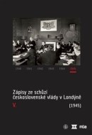 Zápisy ze schůzí československé vlády v Londýně V. (1945) - cena, porovnanie