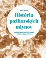 História požitavských mlynov - cena, porovnanie