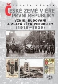 České země v éře První republiky 1918 - 1938 Díl první