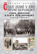 České země v éře První republiky 1918 - 1938 Díl první - cena, porovnanie