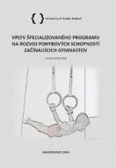 Vplyv špecializovaného programu na rovoj pohybových schopností začínajúcich gymnastov - cena, porovnanie