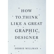 How to Think Like a Great Graphic Designer - cena, porovnanie