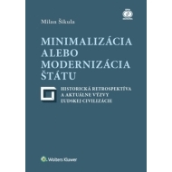 Minimalizácia alebo modernizácia štátu - historická retrospektíva a aktuálne výzvy ľudskej civilizácie - cena, porovnanie