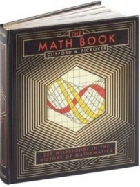 The Math Book: 250 Milestones in the History of Mathematics